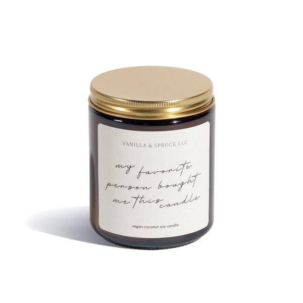 My Favorite Person Bought Me This Candle | 7 oz